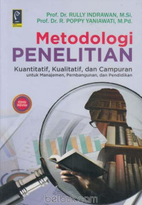 Image of Metodologi Penelitian (Kuantitatif, Kualitatif dan Campuran Untuk Managemen, Pembangunan dan Pendidikan)