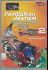 Image of Pendidikan Jasmani Teori dan Praktek SMA 2,  untuk kelas XI