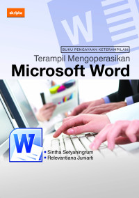 Image of BUKU PENGAYAAN KETERAMPILAN (TERAMPIL MENGOPERASIKAN MIKROSOFT WORD)