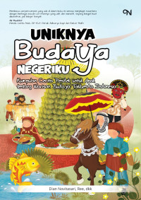 Image of Uniknya Budaya Negeriku ( Kumpulan Cerita Pendek Untuk Anak tentang Warisan Budaya Takbenda Indonesia )